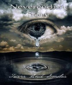 Neverending Story : Tears and Smiles